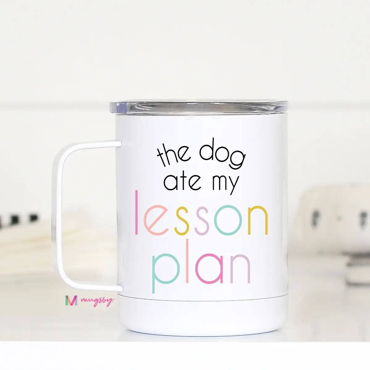 The Dog Ate My Lesson Plan Travel Mug