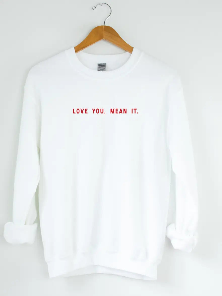 Love you, mean it