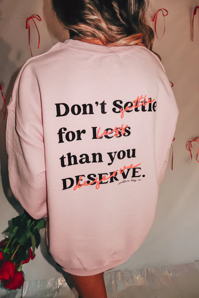 Don't settle for less than you deserve