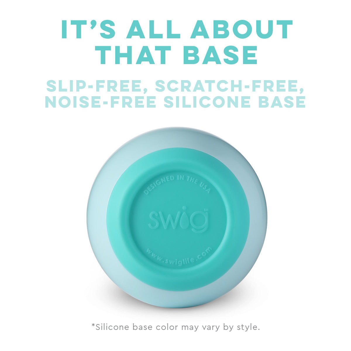 It's All About That Base
Slip free, Scratch free, Noise free silicone base
*Silicone base color may vary by style