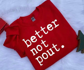 Better Not Pout Pullover Sweatshirt