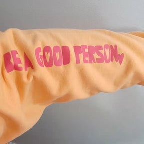 Be A Good Person Pullover Sweatshirt