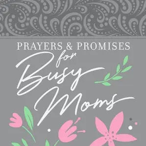Prayers & Promises for Busy Moms Devotional