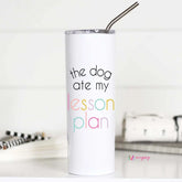 The Dog Ate My Lesson Plan Tall Travel Cup