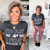 You Play, I Pray Graphic Tee - Charcoal