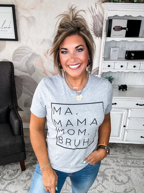 Ma Mama Mom Bruh Graphic Tee