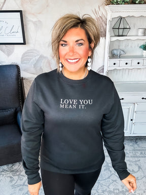 Love You, Mean It Black Sweatshirt