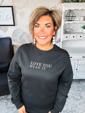 Love You, Mean It Black Sweatshirt